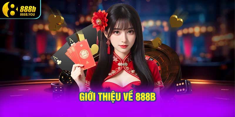 Giới Thiệu Về 888B