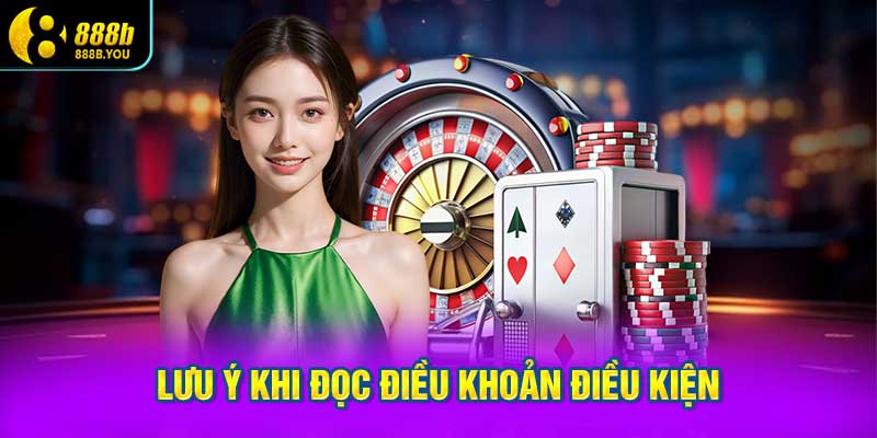 Lưu Ý Khi Đọc Điều Khoản Điều Kiện