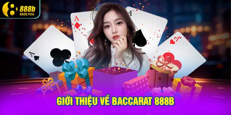 Giới thiệu về Baccarat 888B
