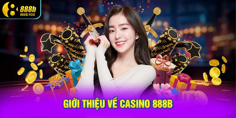 Giới thiệu về CASINO 888B