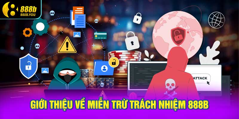 Giới thiệu về miễn trừ trách nhiệm 888B
