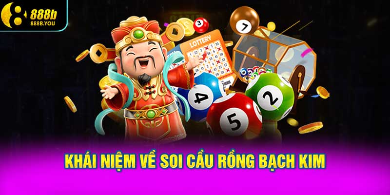 Khái niệm về soi cầu rồng bạch kim