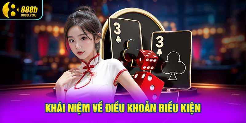 Khái Niệm về Điều Khoản Điều Kiện