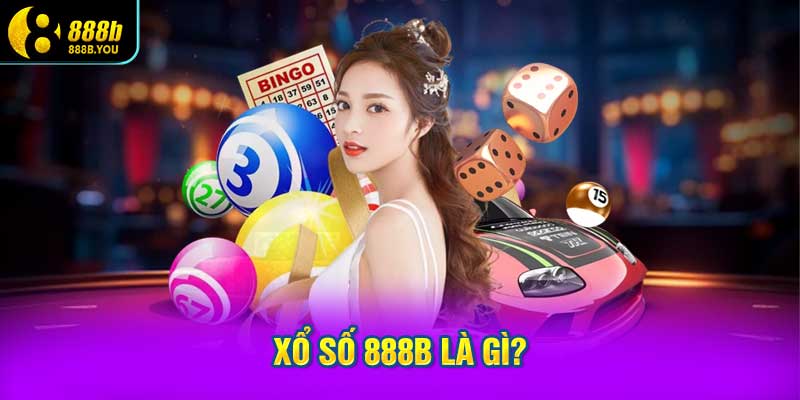 XỔ SỐ 888B là gì?
